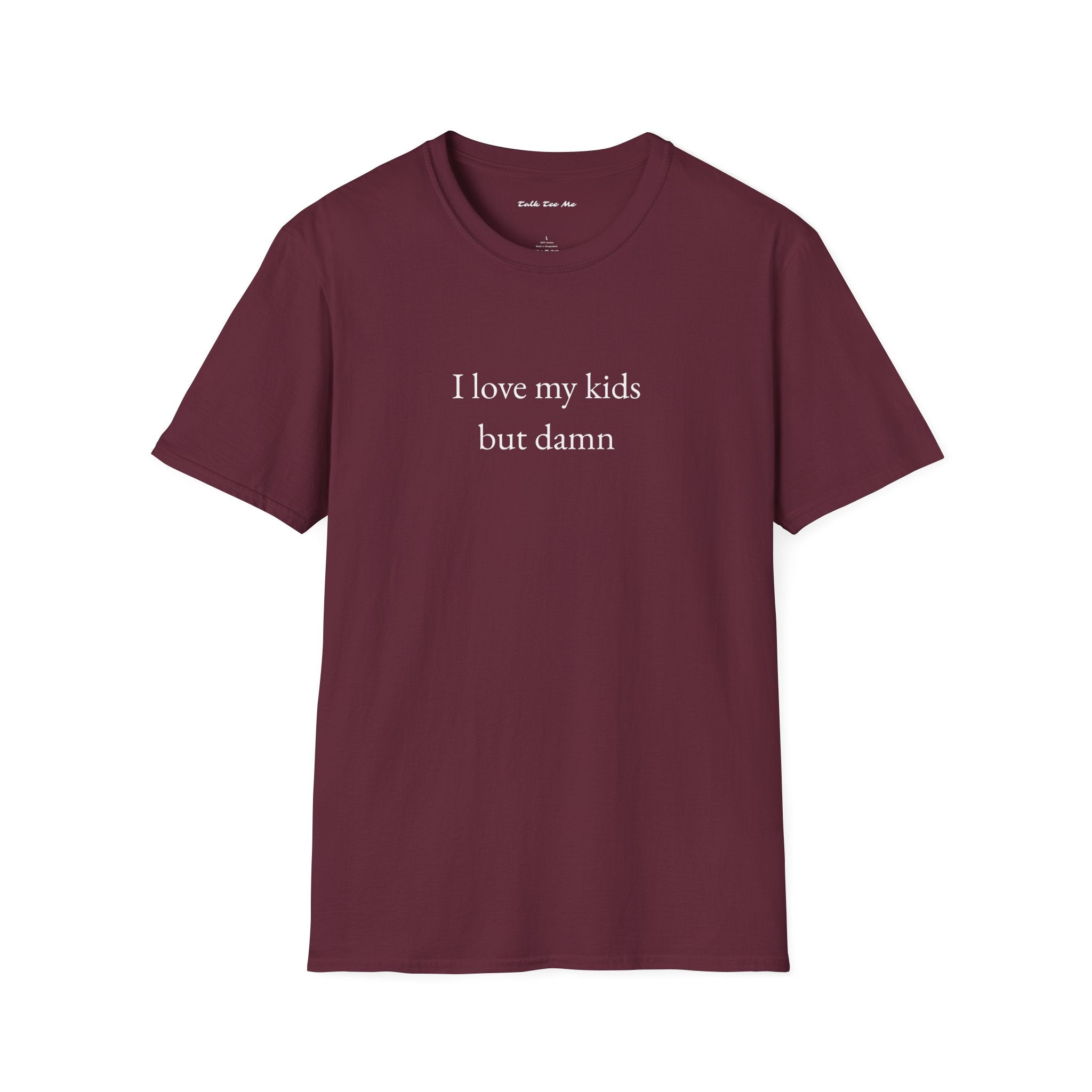 "I love my kids but damn" Unisex Tee