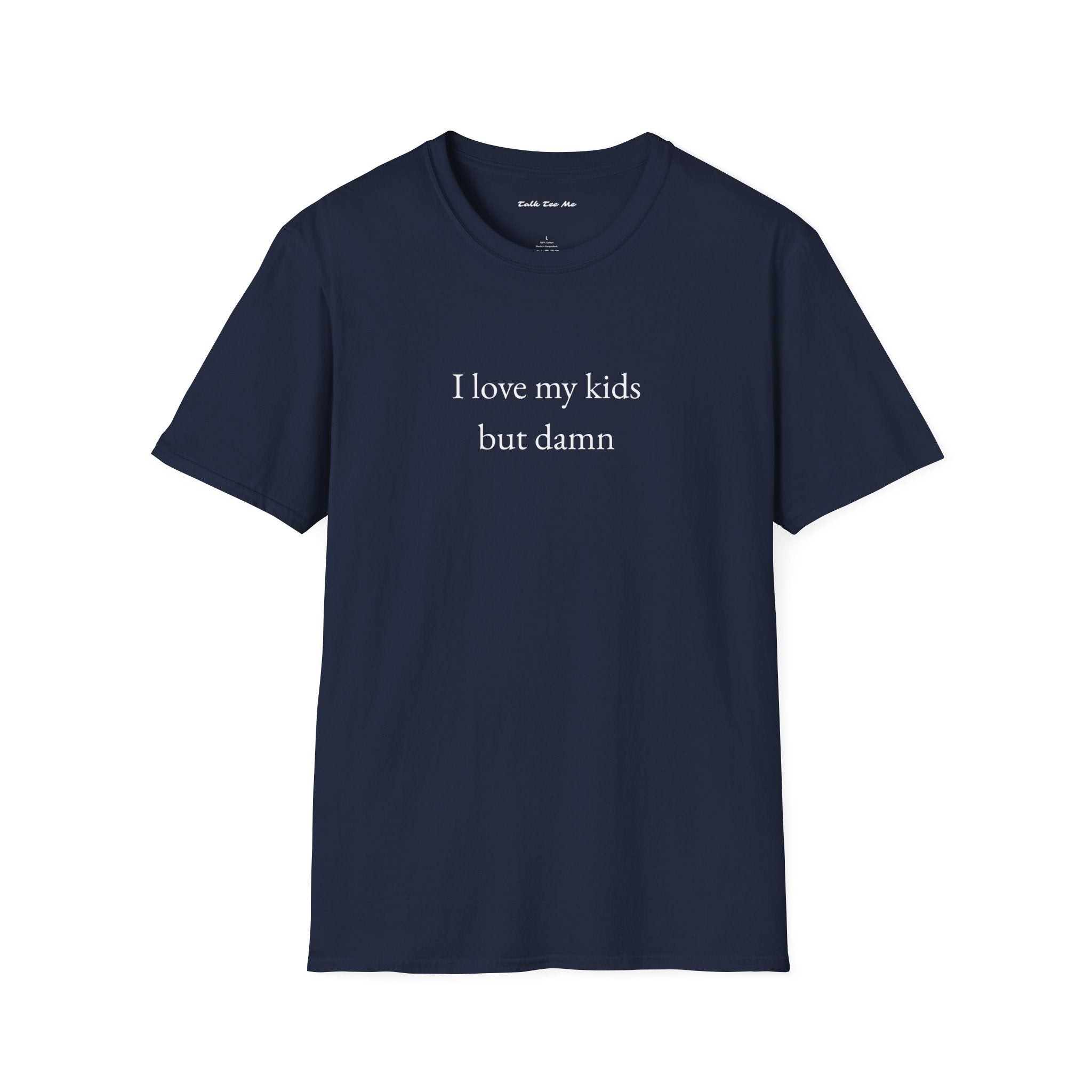 "I love my kids but damn" Unisex Tee