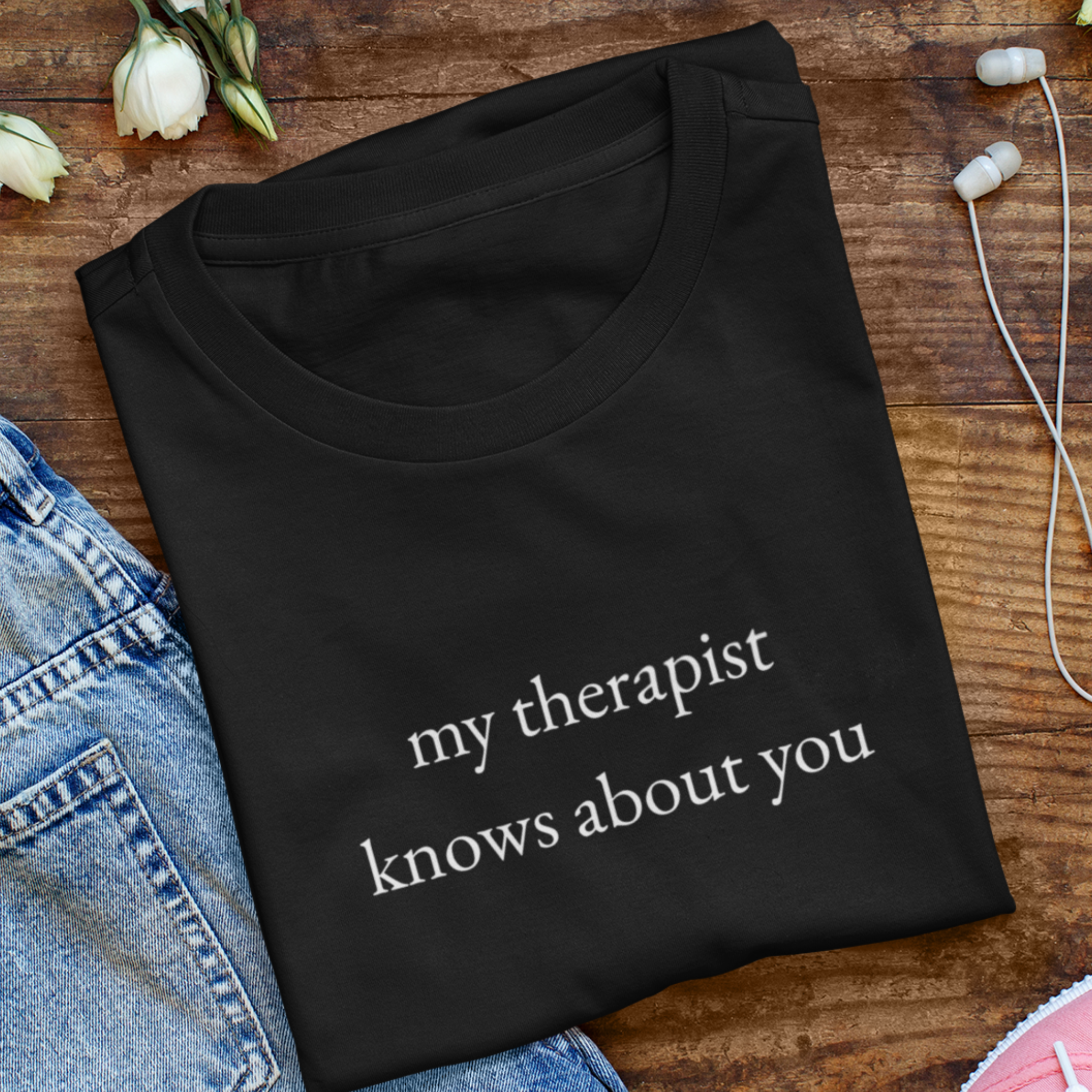 "my therapist knows about you" Unisex Tee